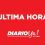 ULTIMA HORA DIARIO YA.