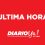 ULTIMA HORA DIARIO YA.